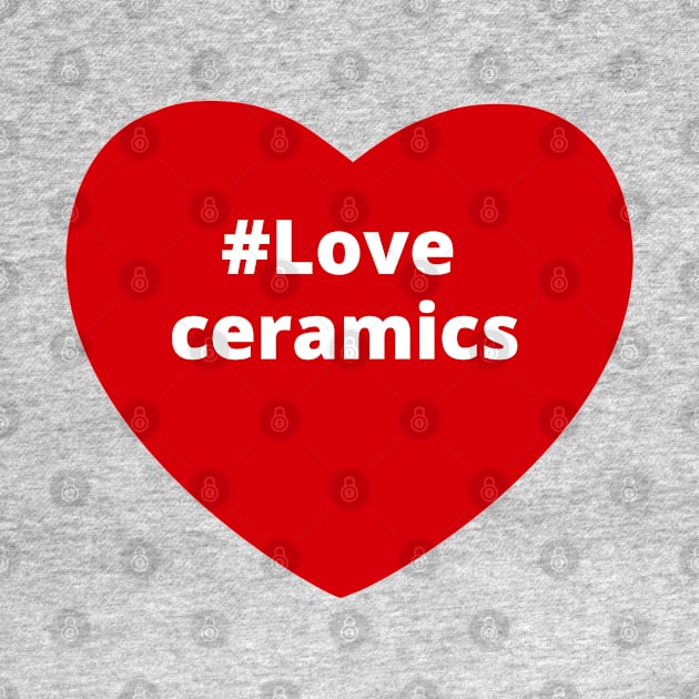 Love Ceramics - Hashtag Heart by support4love